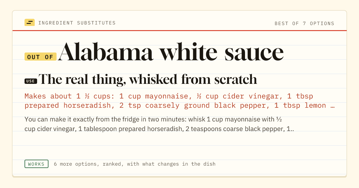 Alabama white sauce substitute: use the real thing, whisked from scratch.