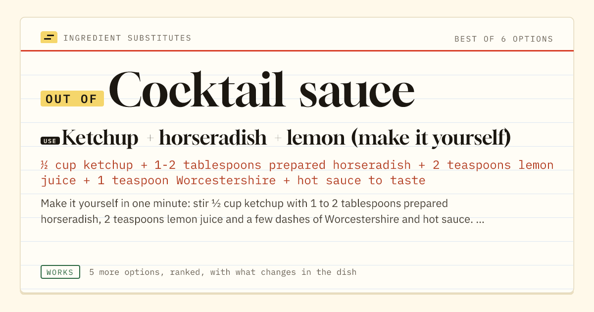 Cocktail sauce substitute: use ketchup + horseradish + lemon (make it yourself).